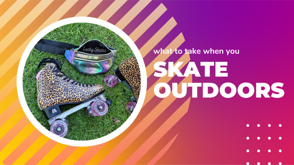 What To Take When You Skate Outdoors – Lucky Skates Pty Ltd