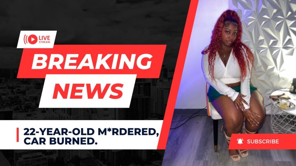 22-year-old m*rdered, car burned.