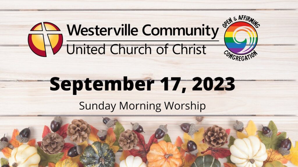 September 17, 2023 | Sunday Worship @ WCUCC