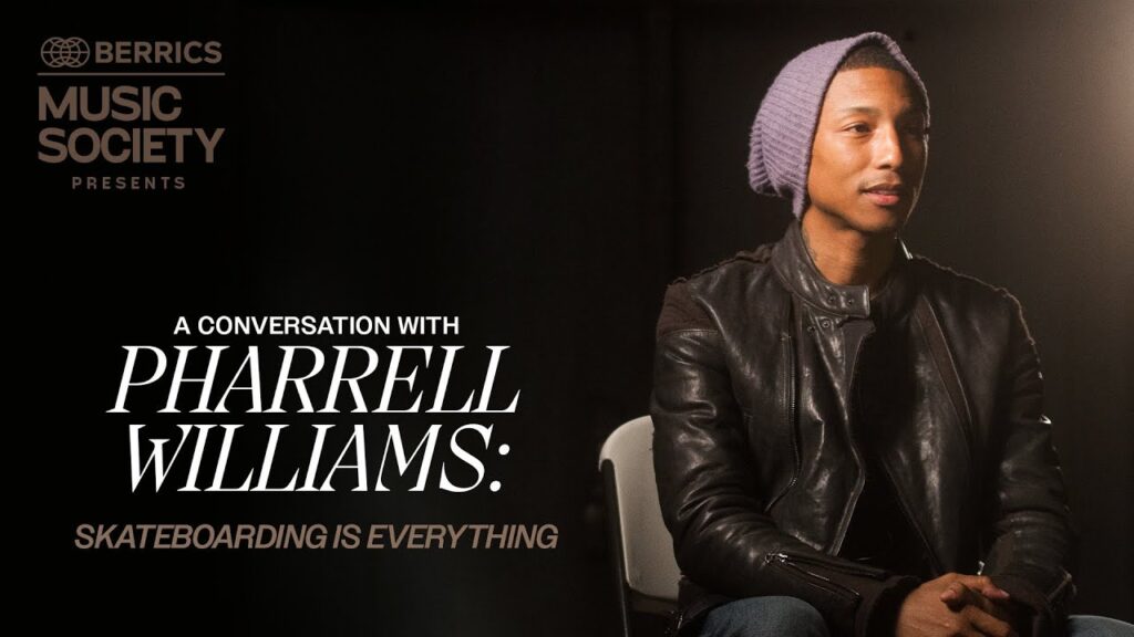 Pharrell Williams and How Skateboarding Shaped The Way He Does Music | Berrics Music Society