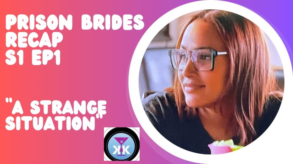 Prison Brides RECAP S1 Ep1 #prisonbrides #lifetime #realitytv #realitytvpodcast