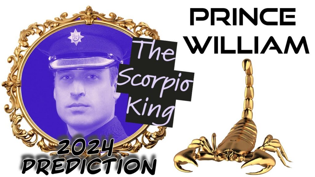 The Prediction for Prince “Wills”: The Scorpio King (edited version)