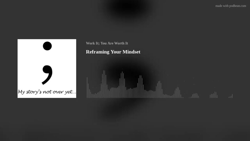 Reframing Your Mindset