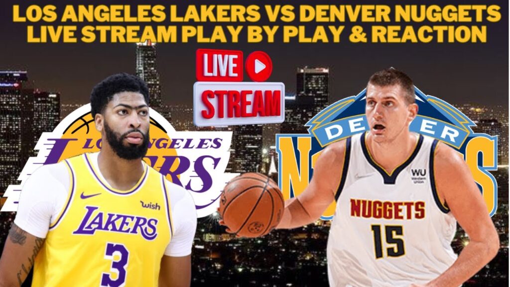 Los Angeles Lakers Vs Denver Nuggets LIVE Play By Play & Reaction #NBA