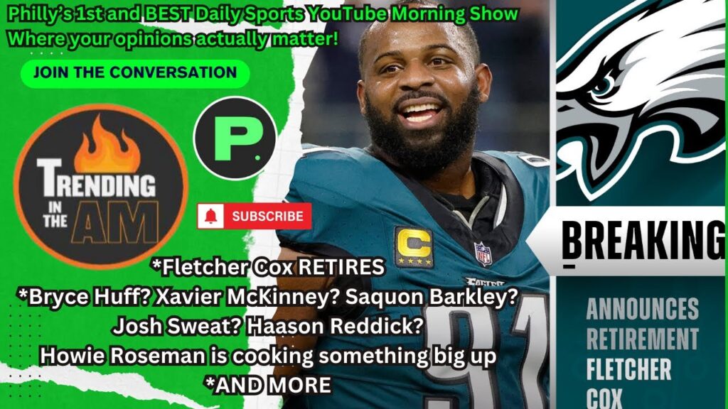 Fletcher Cox RETIRES – What’s Howie Roseman cooking up? | Trending in the AM w/Phil Stiefel