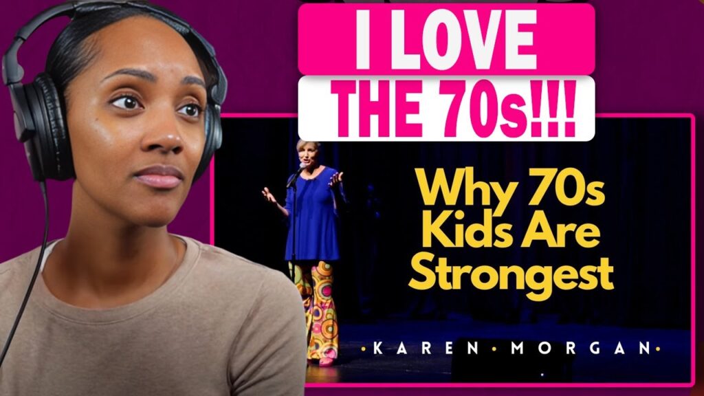 IS SHE RIGHT?! | Why 70s Kids Are The Strongest Generation | KAREN MORGAN (REACTION)