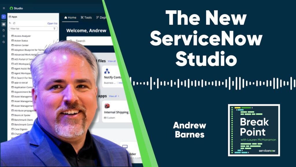The New ServiceNow Studio with Andrew Barnes | The Break Point Podcast