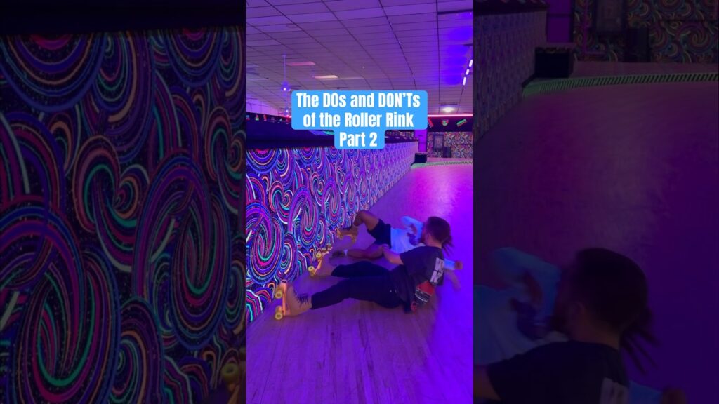The DOs and DON’Ts of the Roller Rink Part 2🛼