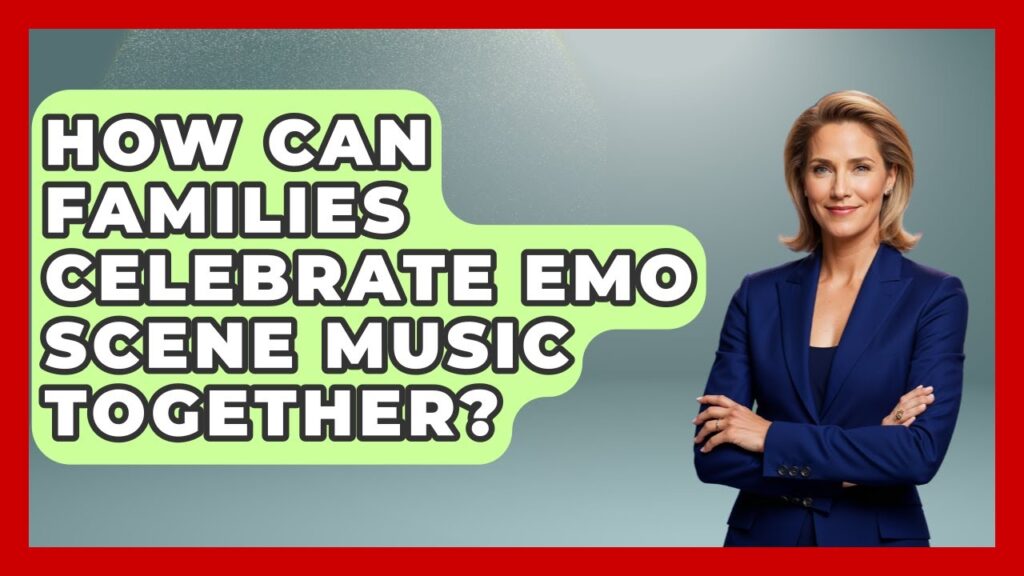 How Can Families Celebrate Emo Scene Music Together? | Emo Kid Forever News