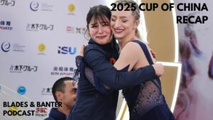 2025 Cup of China Recap & Skate Canada Preview (Alysa Liu, Amber Glenn, Chock/Bates)